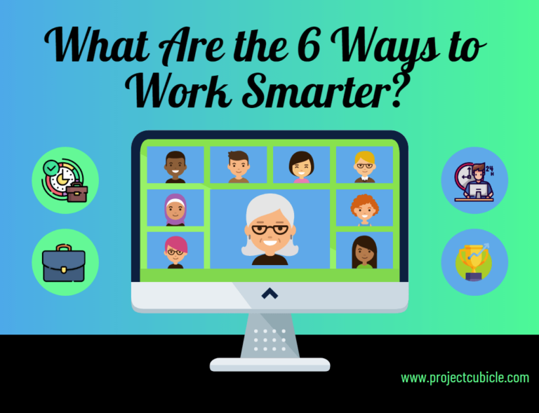 What Are The 6 Ways To Work Smarter?