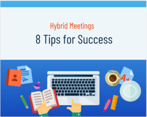 Hybrid Meetings: 8 Tips For Success