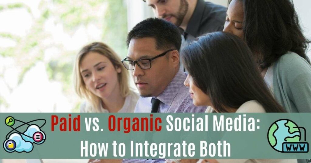 Paid Social Media Vs. Organic Social Media