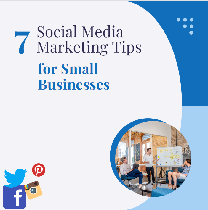 What Are Top 7 Social Media Marketing Tips For Small Businesses My
