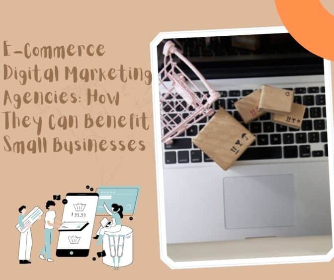 E Commerce Digital Marketing Agencies How They Can Benefit Small Businesses Projectcubicle 