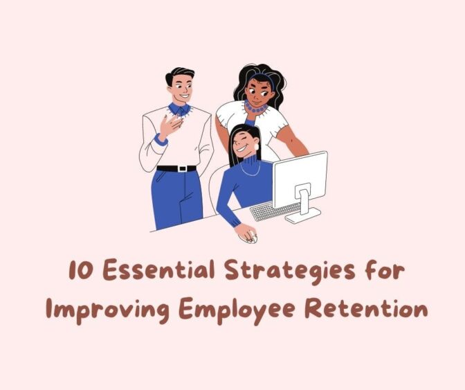 Improving Employee Retention:10 Strategies