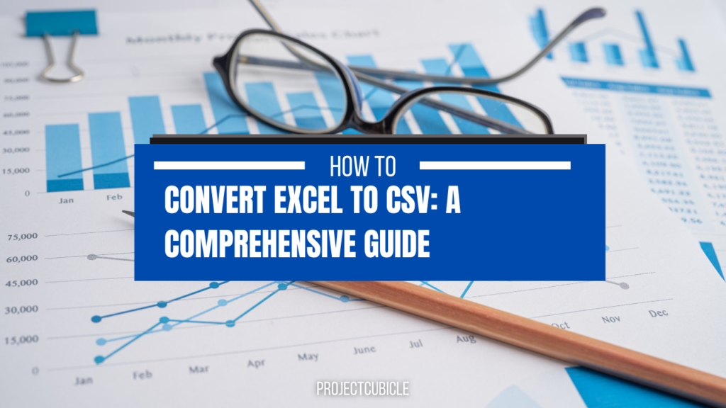 convert-excel-to-csv-a-comprehensive-guide-projectcubicle