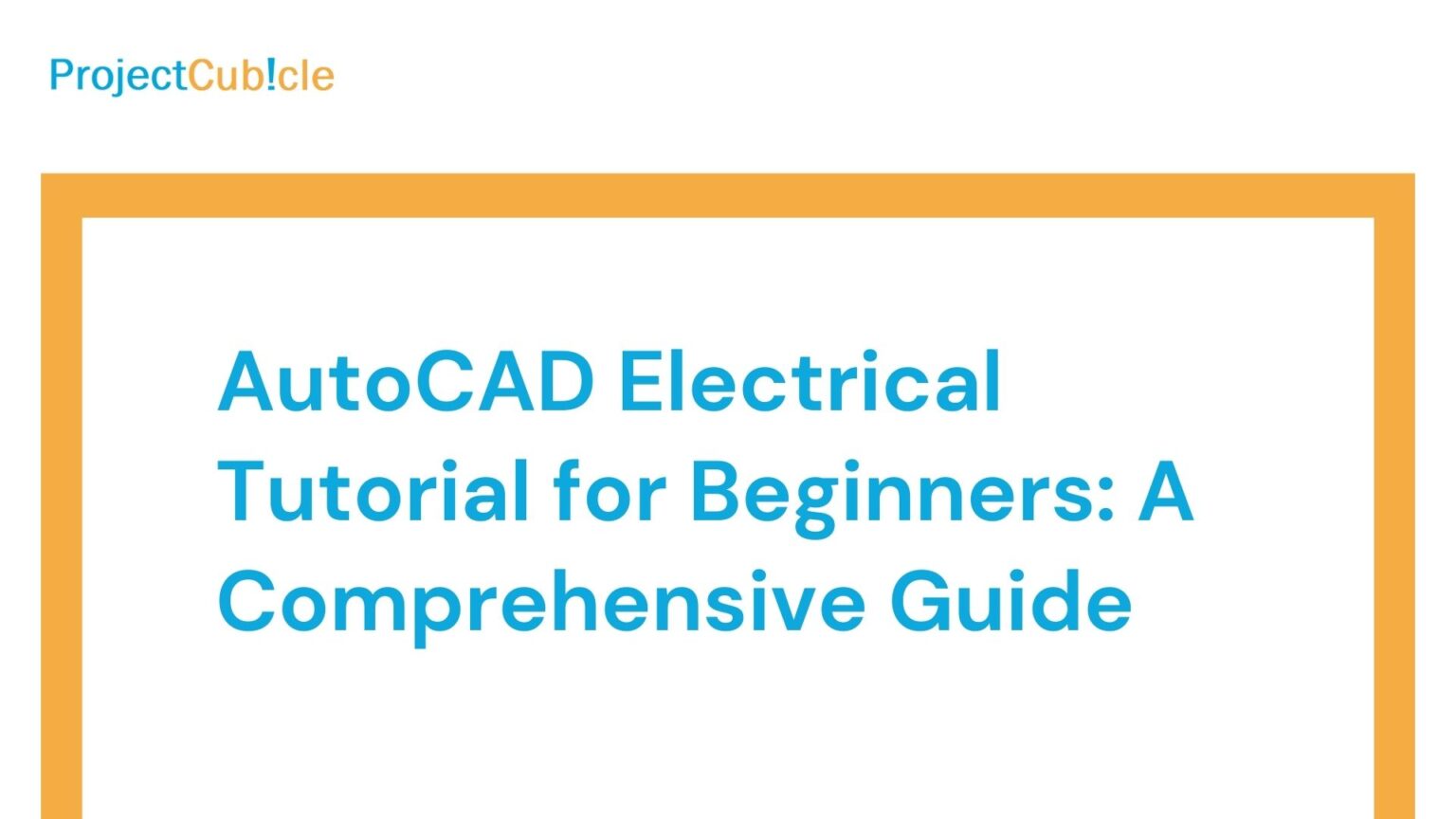 AutoCAD Electrical Tutorial for Beginners: A Comprehensive Guide