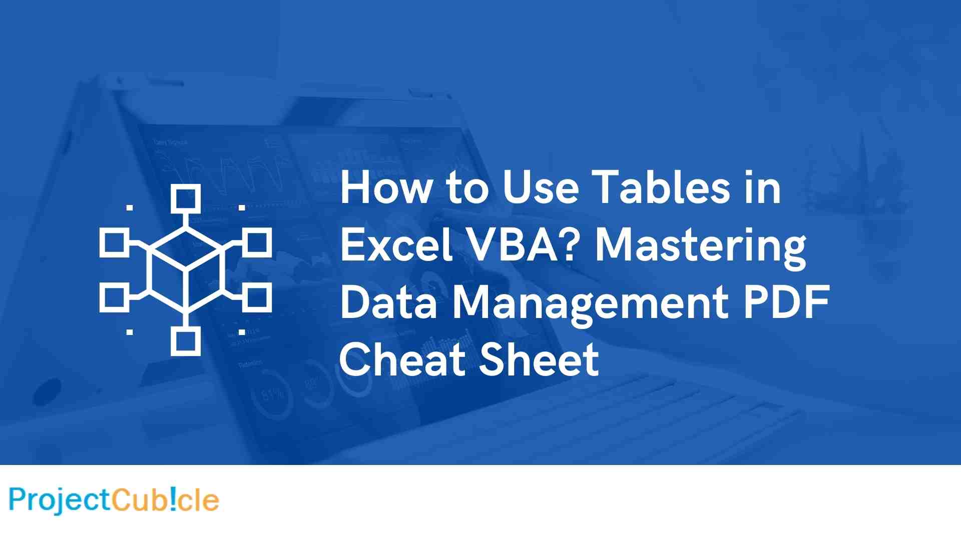 How to Use Tables in Excel VBA? Mastering Data Management PDF Cheat Sheet