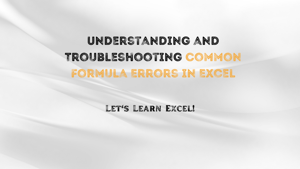 understanding-and-troubleshooting-common-formula-errors-in-excel