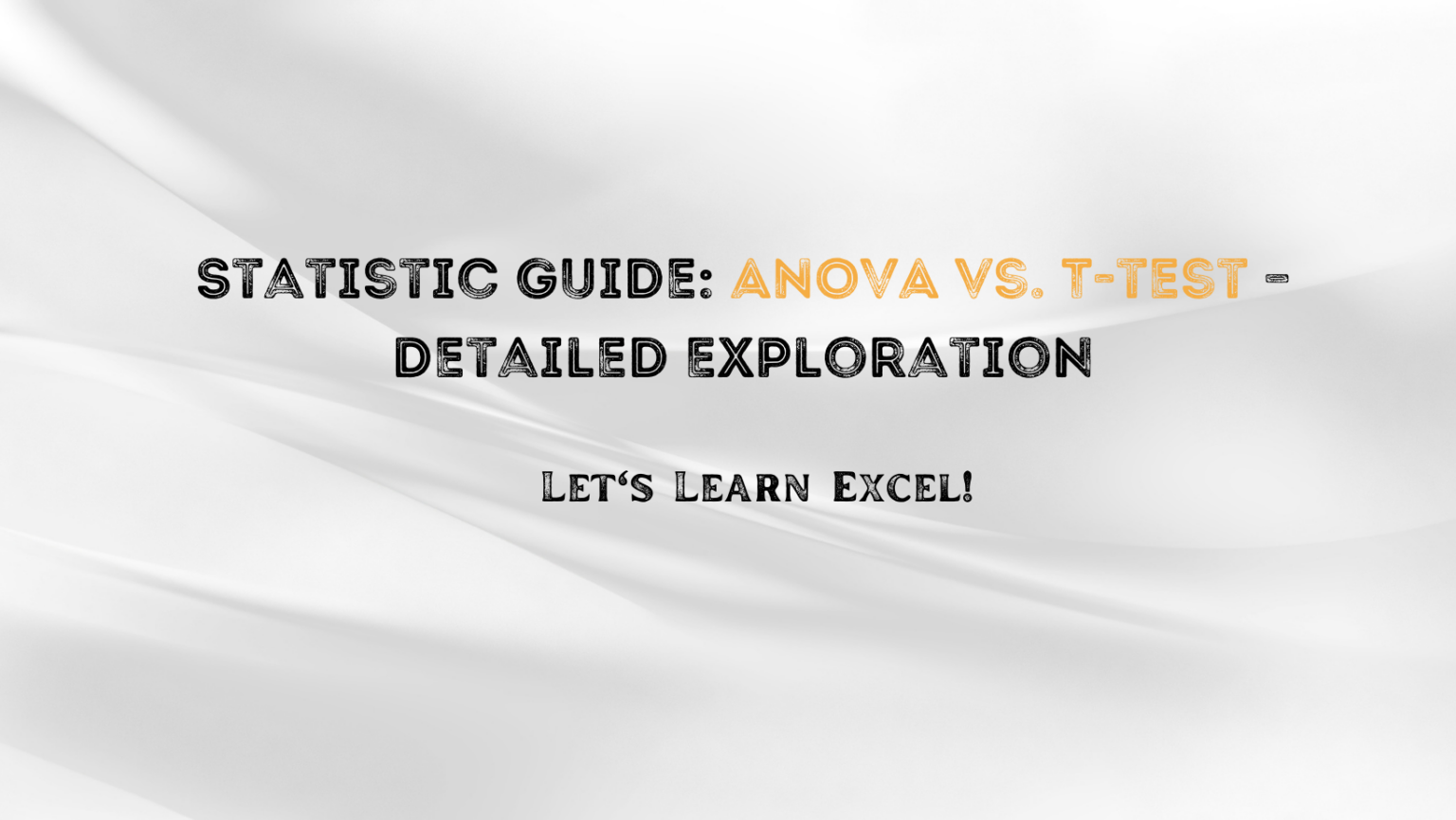 statistic-guide-anova-vs-t-test-detailed-exploration