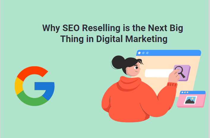 Why SEO Reselling is the Next Big Thing in Digital Marketing-min